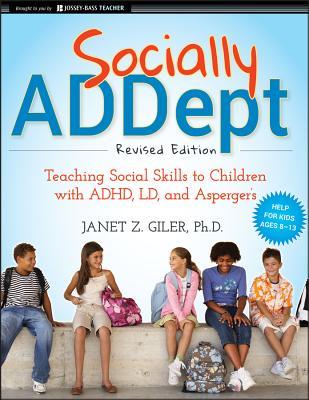 Socially Addept: Teaching Social Skills to Children with Adhd, LD, and Asperger's