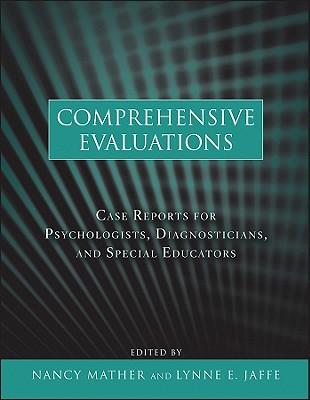 Comprehensive Evaluations: Case Reports for Psychologists, Diagnosticians, and Special Educators