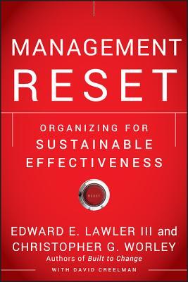 Management Reset: Organizing for Sustainable Effectiveness