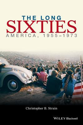 The Long Sixties: America, 1955 - 1973