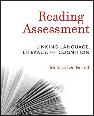 Reading Assessment: Linking Language, Literacy, and Cognition