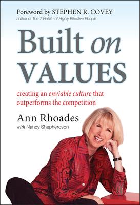 Built on Values: Creating an Enviable Culture That Outperforms the Competition