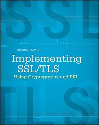 Implementing SSL / Tls Using Cryptography and Pki