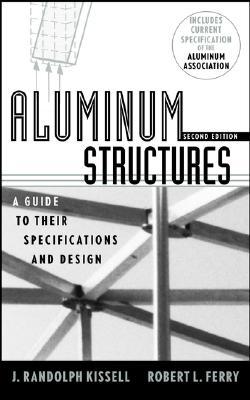 Aluminum Structures: A Guide to Their Specifications and Design