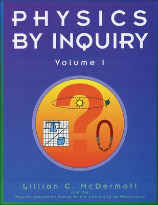 Physics by Inquiry: An Introduction to Physics and the Physical Sciences, Volume 1