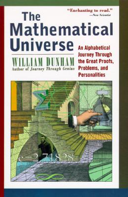 The Mathematical Universe: An Alphabetical Journey Through the Great Proofs, Problems, and Personalities