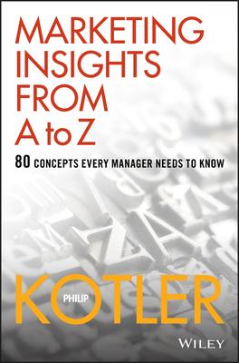 Marketing Insights from A to Z: 80 Concepts Every Manager Needs to Know