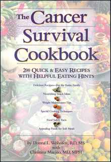 The Cancer Survival Cookbook: 200 Quick and Easy Recipes with Helpful Eating Hints