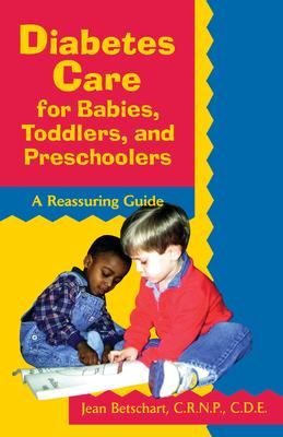 Diabetes Care for Babies, Toddlers, and Preschoolers: A Reassuring Guide