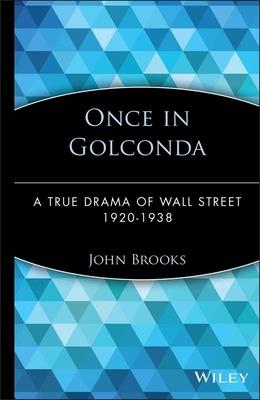 Once in Golconda: A True Drama of Wall Street 1920-1938