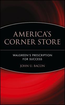 America's Corner Store: Walgreen's Prescription for Success