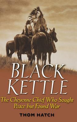 Black Kettle: The Cheyenne Chief Who Sought Peace But Found War