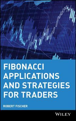 Fibonacci Applications and Strategies for Traders