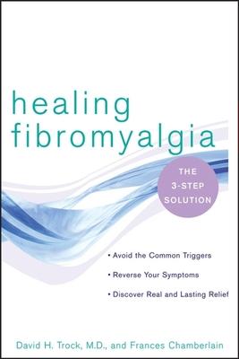 Healing Fibromyalgia: The Three-Step Solution