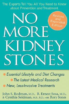 No More Kidney Stones: The Experts Tell You All You Need to Know about Prevention and Treatment