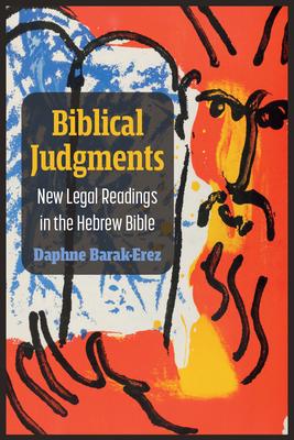 Biblical Judgments: New Legal Readings in the Hebrew Bible