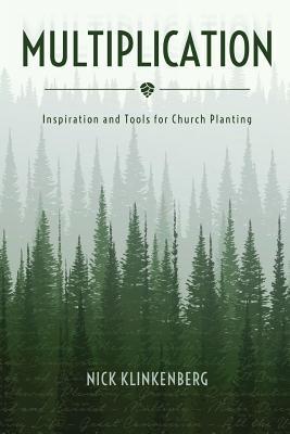 Multiplication: Inspiration and Tools for Church Planting