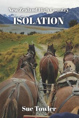 Isolation: A New Zealand Historical fiction novel; based on fact