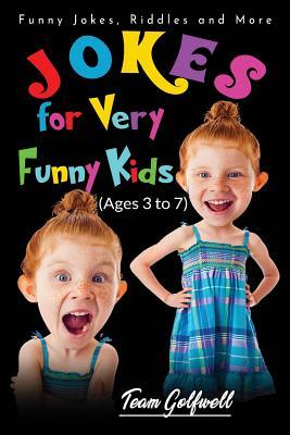 Jokes for Very Funny Kids (Ages 3 to 7): Funny Jokes, Riddles and More