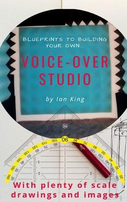 Blueprints to Building Your Own Voice-Over Studio