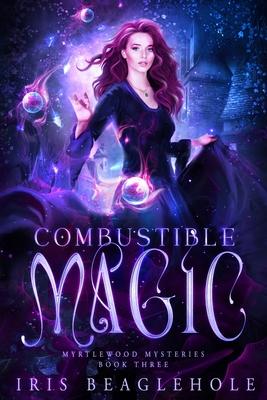 Combustible Magic: Myrtlewood Mysteries Book three