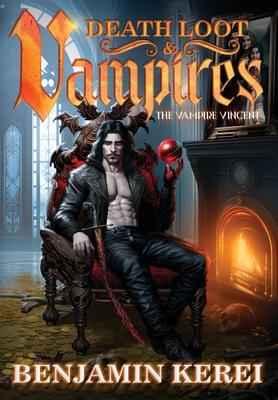 Death Loot & Vampires: A LitRPG Adventure