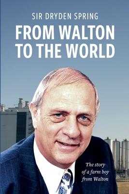 From Walton to the World: The story of a farm boy from Walton