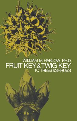 Fruit Key and Twig Key to Trees and Shrubs