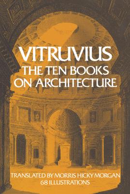 The Ten Books on Architecture: Volume 1