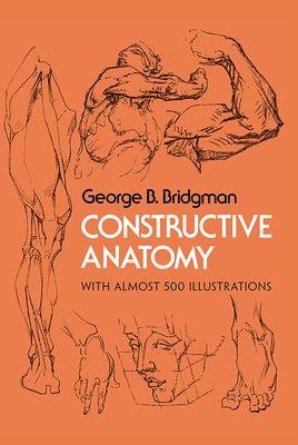 Constructive Anatomy: With Almost 500 Illustrations