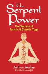 The Serpent Power: The Secrets of Tantric and Shaktic Yoga Subscription