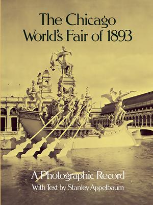 The Chicago World's Fair of 1893: A Photographic Record