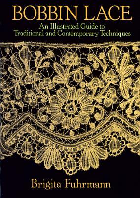 Bobbin Lace: An Illustrated Guide to Traditional and Contemporary Techniques