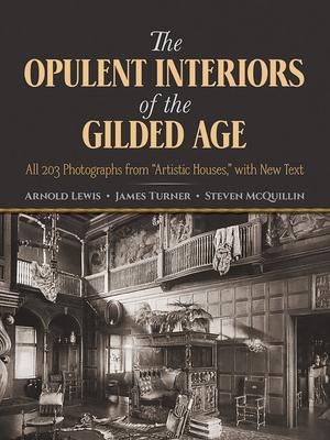 The Opulent Interiors of the Gilded Age: All 203 Photographs from Artistic Houses, with New Text