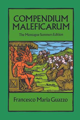 Compendium Maleficarum: The Montague Summers Edition