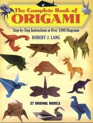 The Complete Book of Origami: Step-By-Step Instructions in Over 1000 Diagrams/37 Original Models Subscription