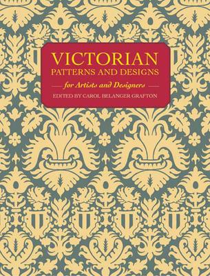 Victorian Patterns and Designs for Artists and Designers