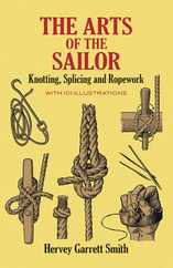 The Arts of the Sailor: Knotting, Splicing and Ropework Subscription