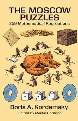 The Moscow Puzzles: 359 Mathematical Recreations