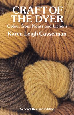 Craft of the Dyer: Colour from Plants and Lichens