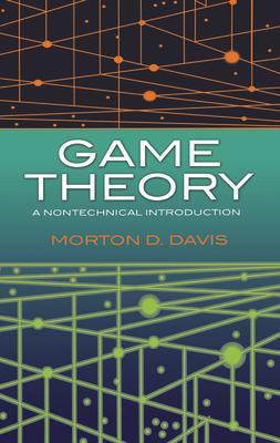 Game Theory: A Nontechnical Introduction