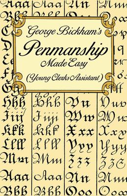 George Bickham's Penmanship Made Easy (Young Clerks Assistant)