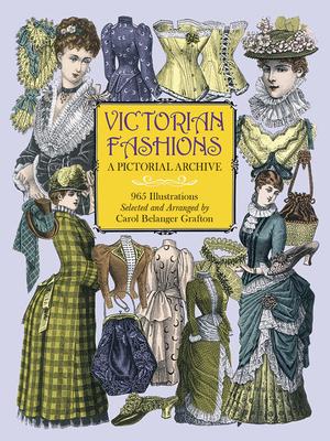 Victorian Fashions: A Pictorial Archive, 965 Illustrations