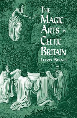 The Magic Arts in Celtic Britain