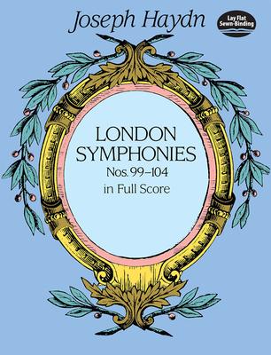 London Symphonies Nos. 99-104 in Full Score