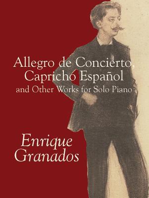 Allegro de Concierto, Capricho Espaol and Other Works for Solo Piano