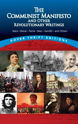 The Communist Manifesto and Other Revolutionary Writings: Marx, Marat, Paine, Mao Tse-Tung, Gandhi and Others