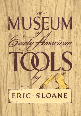 A Museum of Early American Tools