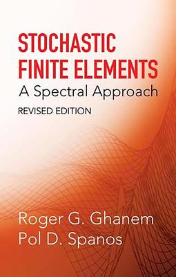 Stochastic Finite Elements: A Spectral Approach, Revised Edition