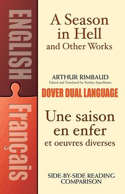 A Season in Hell and Other Works/Une Saison En Enfer Et Oeuvres Diverses